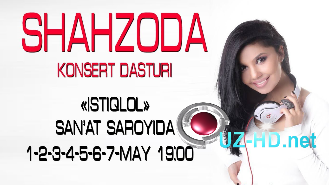 Shahzoda - Konsert dasturi 2014-yil | Шахзода - Концерт дастури 2014-йил 