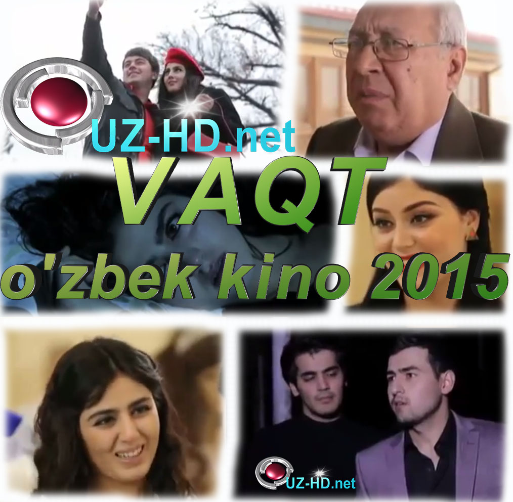 "VAQT" YANGI UZBEK KINO 2015 (TRAYLERI) - смотреть онлайн