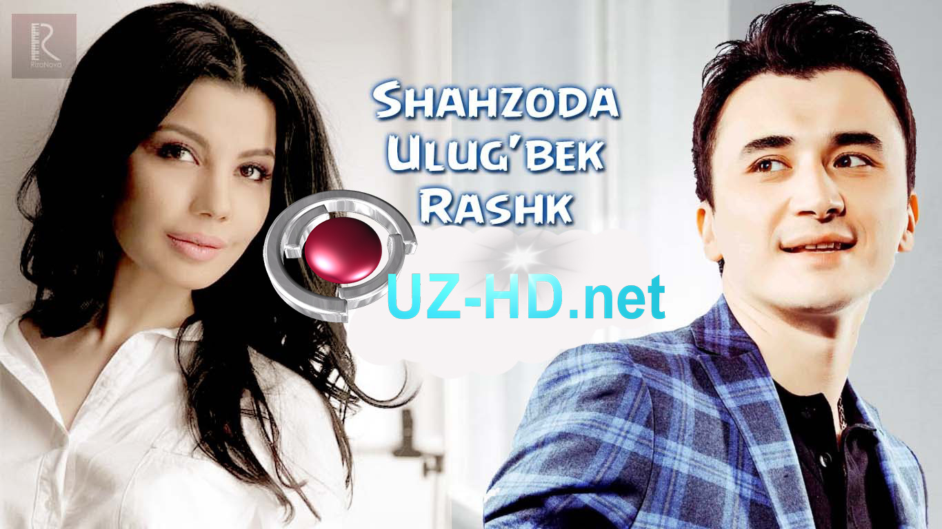 Shahzoda va Ulug'bek Rahmatullayev - Rashk (Official music video)