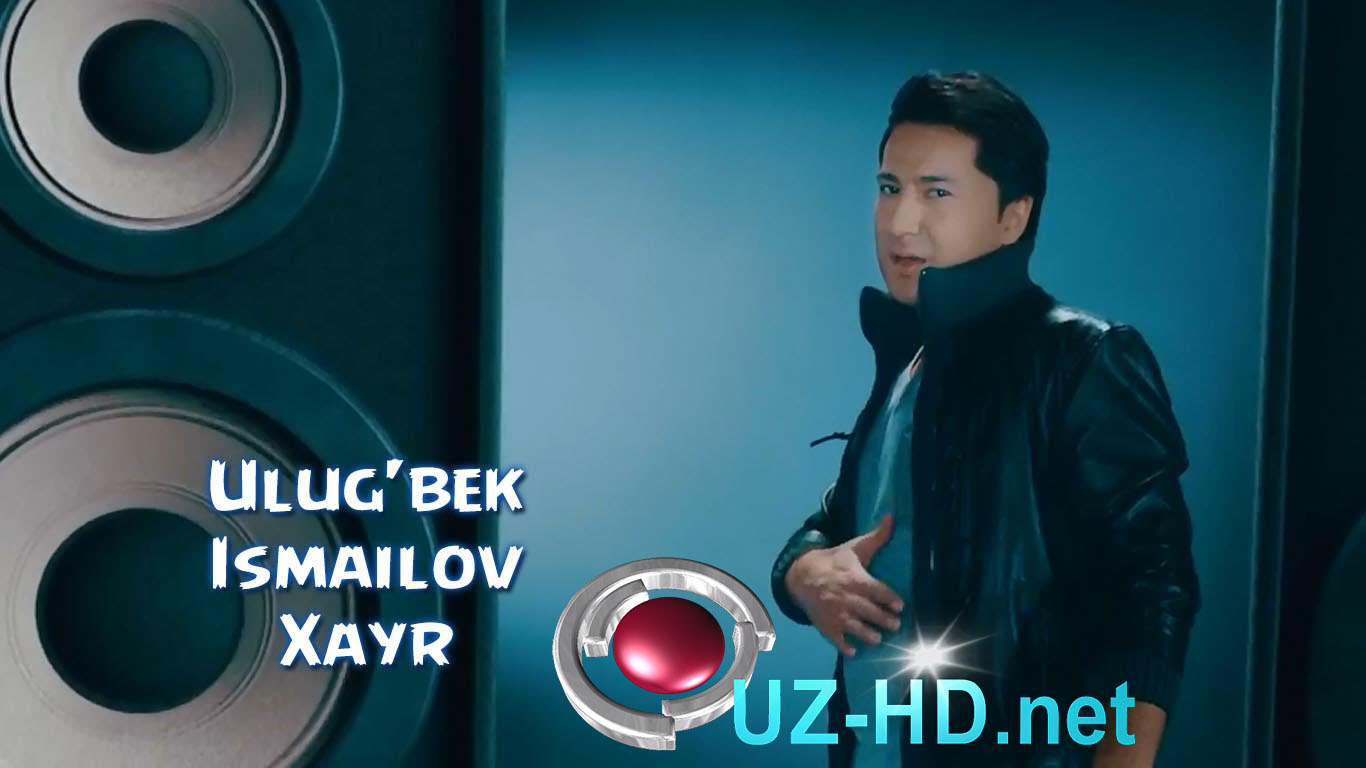 Ulug'bek Ismailov - Xayr | Улугбек Исмаилов - Хайр - смотреть онлайн
