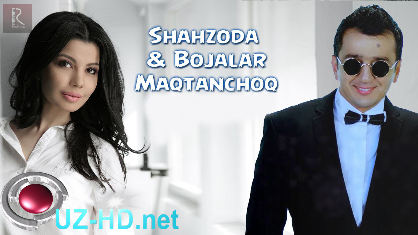 Shahzoda & Bojalar - Maqtanchoq (Official video) - смотреть онлайн
