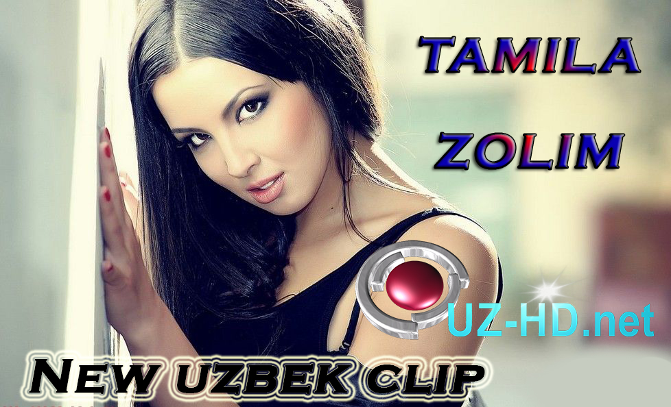 Tamila - Zolim | Тамила - Золим (Yangi o'zbek klip 2015) - смотреть онлайн