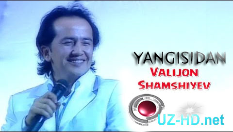 Valijon Shamshiyev - Yangisidan 2015 | Валижон Шамшиев - Янгисидан 
