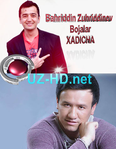 Bahriddin Zuhriddinov va Bojalar - Xadicha - смотреть онлайн