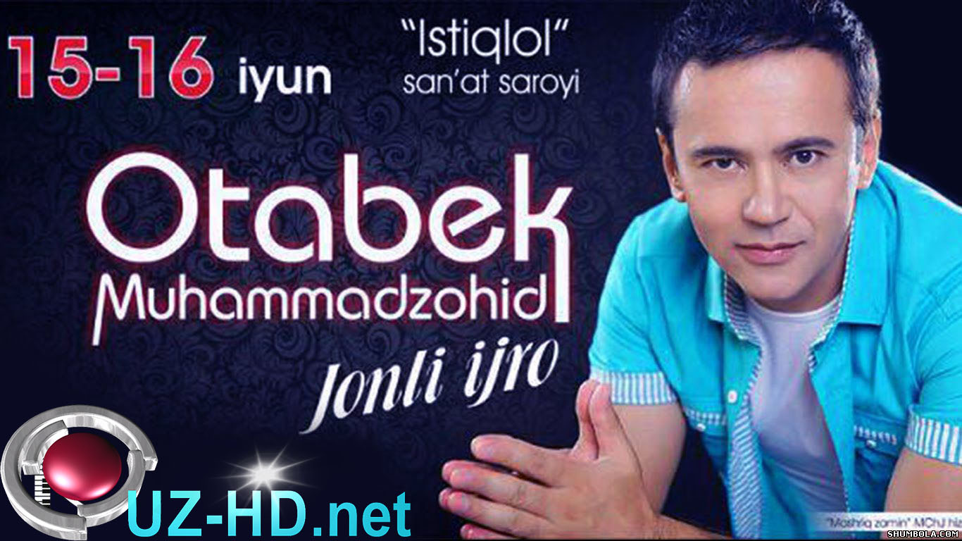 Otabek Muhammadzohid - Jonli ijro nomli konsert dasturi 2014 - смотреть онлайн